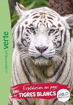 Télécharger le livre :  Wild Immersion 18 - Expédition au pays des tigres blancs