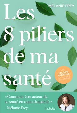 Télécharger le livre :  Les 8 piliers de ma santé
