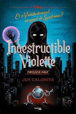 Télécharger le livre :  Twisted Tale - Indestructible Violette