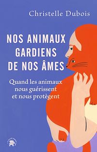 Téléchargez le livre :  Nos animaux gardiens de nos âmes