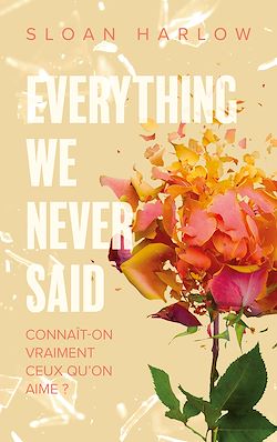Télécharger le livre :  Everything we never said - Connaît-on vraiment ceux qu'on aime ?