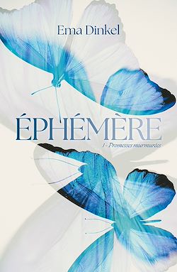 Télécharger le livre :  Éphémère - tome 1 - Promesses murmurées