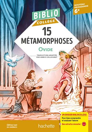 Téléchargez le livre :  BiblioCollège 15 Métamorphoses, Ovide, adapté par Annie Collognat