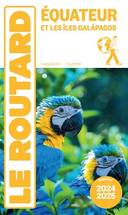 Télécharger le livre :  Guide du Routard Equateur et Galapagos 2024/25