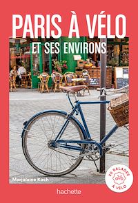 Téléchargez le livre :  Paris à vélo Guide un Grand Week-end