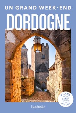 Télécharger le livre :  Dordogne Guide Un Grand Week-End