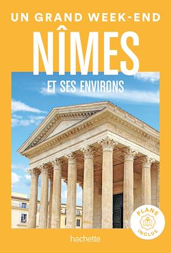 Télécharger le livre :  Nîmes et environs Guide Un Grand Week-end