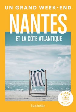 Télécharger le livre :  Nantes et la côte Atlantique Guide Un Grand Week-End