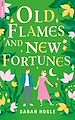 Télécharger le livre :  Old flames and new fortunes