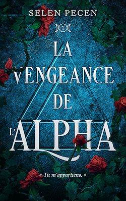 Télécharger le livre :  La vengeance de l'Alpha