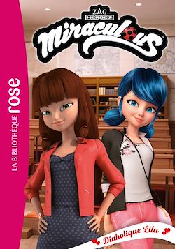 Télécharger le livre :  Miraculous 52 - Diabolique Lila