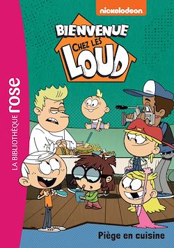 Télécharger le livre :  Bienvenue chez les Loud 49 - Piège en cuisine