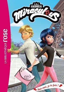 Télécharger le livre :  Miraculous 53 - Suis-moi, je te fuis !