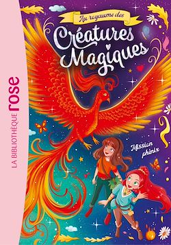 Télécharger le livre :  Au royaume des créatures magiques 02 - Mission phénix