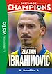 Télécharger le livre :  Destins de champions 18 - Une biographie de Zlatan Ibrahimovic