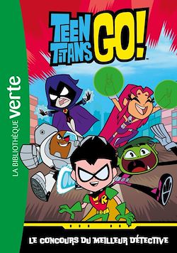Télécharger le livre :  Teen Titans Go! 01 - Le concours du meilleur détective