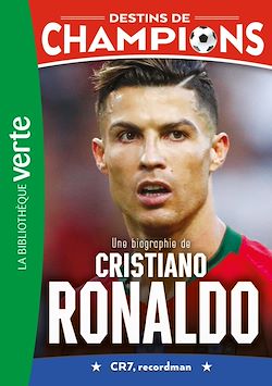 Télécharger le livre :  Destins de champions 07 (NED) - Une biographie de Cristiano Ronaldo