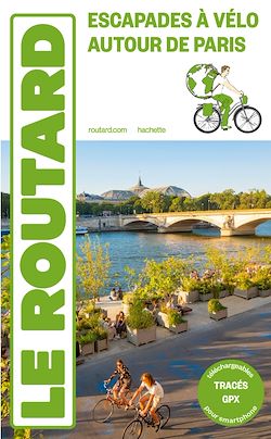 Télécharger le livre :  Guide du Routard Paris Île-de-France à vélo