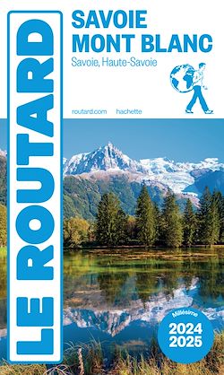 Télécharger le livre :  Guide du Routard Savoie, Mont Blanc 2024/25