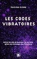 Télécharger le livre :  Les codes vibratoires