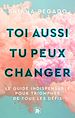 Télécharger le livre :  Toi aussi tu peux changer