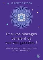Télécharger le livre :  Et si vos blocages venaient de vos vies passées ?