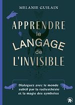 Télécharger le livre :  Apprendre le langage de l'invisible