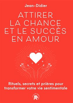 Télécharger le livre :  Attirer la chance et le succès en Amour
