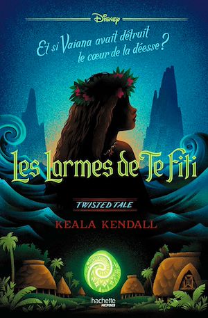 Téléchargez le livre :  Twisted Tale - Les Larmes de Te Fiti (Vaiana)