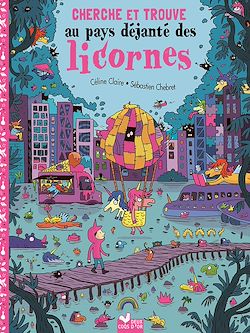 Télécharger le livre :  Cherche et Trouve - Au pays déjanté des licornes