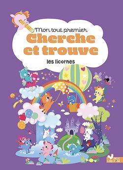 Télécharger le livre :  Mon tout premier cherche et trouve les licornes