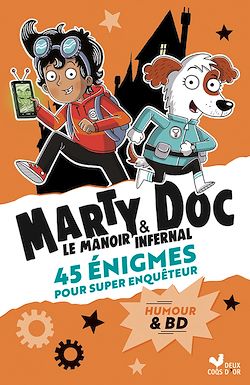 Télécharger le livre :  Marty & Doc Le manoir infernal - 45 énigmes pour super enquêteur