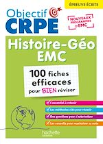 Télécharger le livre :  Objectif CRPE 2026 - Histoire Géographie-EMC - 100 fiches efficaces pour bien réviser - ép. écrite