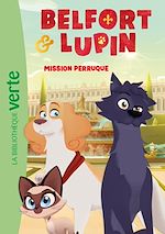 Télécharger le livre :  Belfort & Lupin 01 - Mission perruque