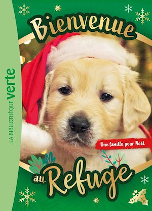 Téléchargez le livre :  Bienvenue au refuge Hors-série XXL - Une famille pour Noël