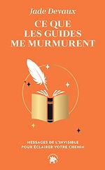 Télécharger le livre :  Ce que les guides me murmurent