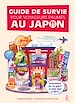 Télécharger le livre :  Guide de survie pour voyageurs paumés au Japon