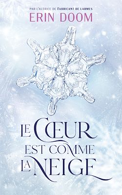 Télécharger le livre :  Le coeur est comme la neige - Par l'autrice de "Fabricant de larmes"