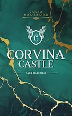 Télécharger le livre :  Corvina Castle - tome 1 - Les sélections