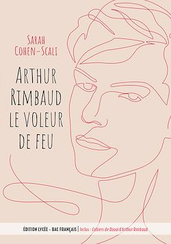 Télécharger le livre :  Arthur Rimbaud Le voleur de feu / Cahiers de Douai