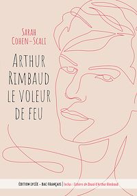Téléchargez le livre :  Arthur Rimbaud Le voleur de feu / Cahiers de Douai
