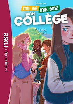 Télécharger le livre :  Ma vie, mes amis, mon collège ! 02 - Populaire à tout prix