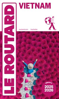 Télécharger le livre :  Guide du Routard Vietnam 2025/26