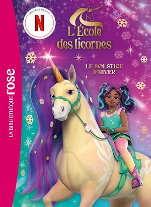 Téléchargez le livre :  L'école des Licornes (La série TV) Hors-série XXL - Le Solstice d'hiver