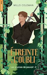 Télécharger le livre :  L'étreinte de l'oubli - Les Sources de pouvoir, Tome 2