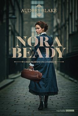 Télécharger le livre :  Nora Beady #1 - Chirurgienne de l'ombre