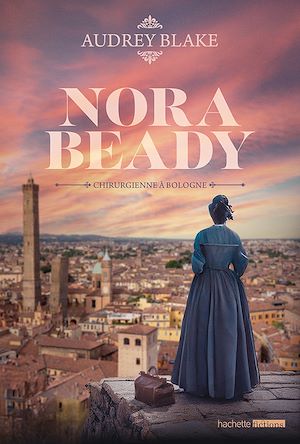 Téléchargez le livre :  Nora Beady #2 - Chirurgienne à Bologne