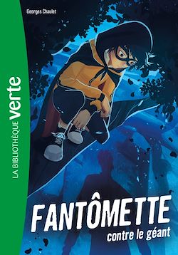 Télécharger le livre :  Fantômette NED 03 - Fantômette contre le Géant