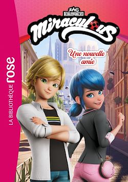Télécharger le livre :  Miraculous (Nouvelles histoires) 02 - Une nouvelle amie
