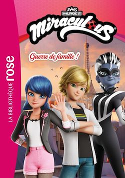 Télécharger le livre :  Miraculous (Nouvelles histoires) 03 - Guerre de famille !